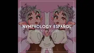 NYMPHOLOGY (Mini Cover Español) Sólo Backing Vocals || Lanerdy198