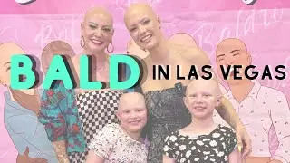 BALD GIRLS TAKE VEGAS!