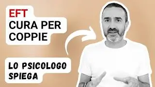 L’arma segreta in terapia di coppia: Emotionally focused therapy