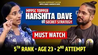 Complete MPPSC Strategy in 70 Minutes💯| Harshita Dave on Indian Aspirant Show | MPPSC Topper Podcast