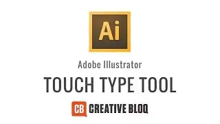 Illustrator: How to use the Touch Type Tool