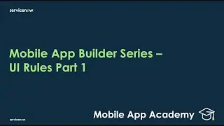 Mobile App Academy - Mobile App Builder Series: UI Rules for styling (Part 1)