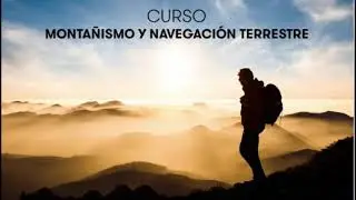 Seguridad. Curso de Montañismo y Navegación terrestre (Parte 5)