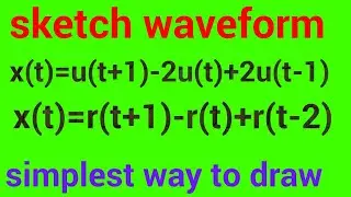Sketching of signals || how to draw waveform of a signal || signals and systems