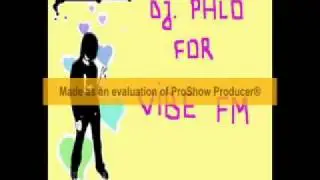 VIBE FM- DJ PHLO