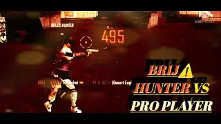BRIJ⚠️ HUNTER VS PRO PLAYER