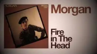 Morgan - Fire In The Head