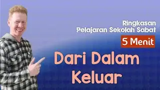 Ringkasan Pelajaran Sekolah Sabat 5 Menit - DARI DALAM KELUAR - Pdt. Reza Abraham
