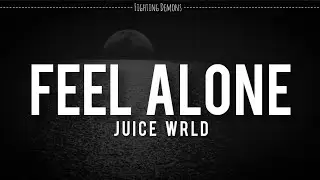Feel Alone (Lyrics) - Juice WRLD
