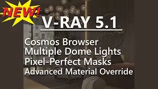 V-Ray 5.1 Update | Cosmos Browser, Pixel-Perfect Masks, Multiple Dome Lights