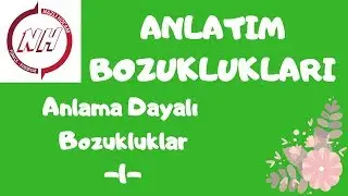 ANLATIM BOZUKLUKLARI/ Anlama Dayalı Bozukluklar 1