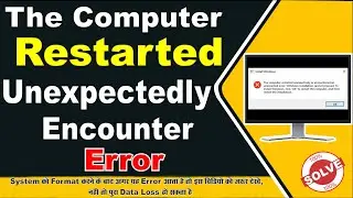 How to Fix The Computer Restarted Unexpectedly or Encountered an Unexpected Error Windows 10