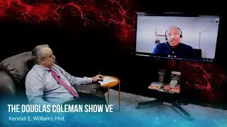 The Douglas Coleman Show VE with Kendall E Williams Phd
