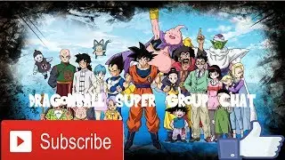 DragonBall Super Group chat