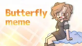 BUTTERFLY//meme//🦋Animation 🦋