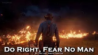 EPIC COUNTRY | ''Do Right, Fear No Man'' by The Last Knife Fighter