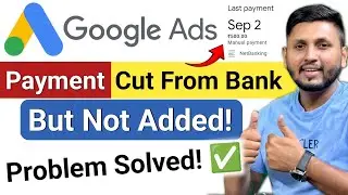 (100% SOLVED) Payment Cut But Not Added In Google Ads | Google Ads Payment Not Showing | Google Ads