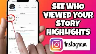How To See Who Viewed Your Instagram Highlights After 24 hours (2023)
