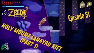 LoZ:EoW Playthrough - Episode 51 - Holy Mount Lanayru Rift (Part 1)