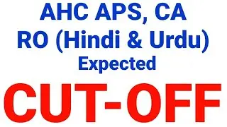 AHC CA APS RO HINDI & RO URDU Expected CUTOFF