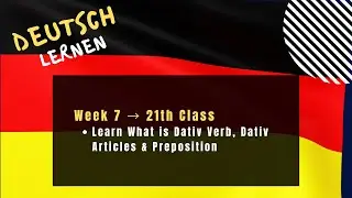 21 Class | Learn What is Dativ Verb & Preposition | How to use Dativ Article? | Week 7