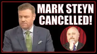 Mark Steyn Cancelled by GB News! 😡