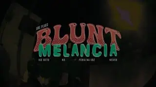 Blunt Melancia - iceBeto | NX | FÚRIA NA VOZ | Neryn | Prod. OnePlugg | Dir. Fúria No Olhar