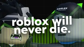 Roblox Is Never Dying