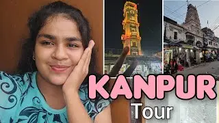 KANPUR TOUR | Famous places |Markets |Kanpur Guide|@Wroonggg_Time