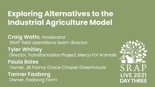 SRAP Live 2021: Exploring Alternatives to the Industrial Agriculture Model