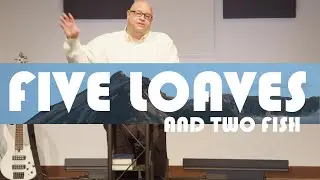 A Miracle of Multiplication | Mark 6:30-44