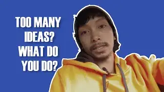 What do you do when you have many Ideas?