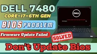 Don't⚠️ Update Bios Dell 7480 Laptop | How to Solve Firmware update Failed | Dell 7480 Bios Problem