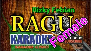 Rizky Febian - Ragu Karaoke Female No Vocal HD