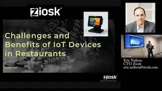 2023 Oct 5 Challenges & Benefits of Deploying IoT Devices into Restaurants by Eric Neilson CTO-Ziosk