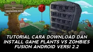 TUTORIAL CARA DOWNLOAD DAN INSTALL GAME PLANTS VS ZOMBIES FUSION ANDROID VERSI 2.2