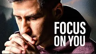 FOCUS ON YOU - Powerful Motivational Speeches ft. Jordan Peterson