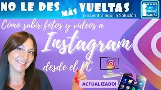 PASO A PASO] Cómo subir tus fotos y vídeos a INSTAGRAM desde PC - FÁCIL Y RÁPIDO (ACTUALIZADO)