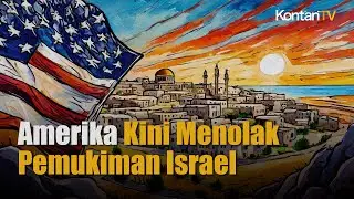 AS Menyatakan Pemukiman Baru Israel di Tepi Barat Melanggar Hukum Internasional | KONTAN News