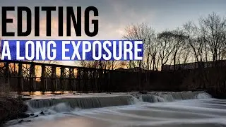 Editing a Long Exposure Photograph