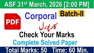 ASF Corporal 31st March 2026 (Batch-II) Time 200 PM Complete Solved Paper in one video with PDF file