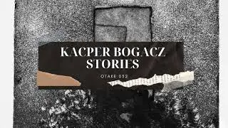Kacper Bogacz - To The Stars in B minor (OTAKE 032)