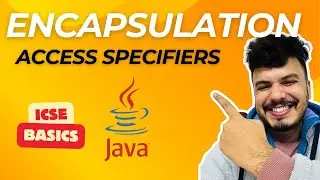 Encapsulation & Access Specifiers | Object Oriented Programming | OOPS Concepts | ICSE JAVA Class 10