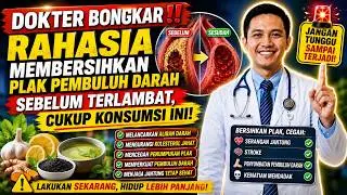 DOKTER BONGKAR‼️Rahasia Membersihkan Plak Pembuluh Darah Sebelum Terlambat, Cukup Konsumsi Ini!