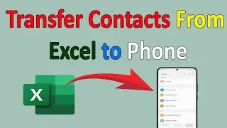 How To Import Contact Number From Excel To Android Phone | Save Contacts From Excel to Mobile |