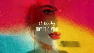 El Richy - Hoy te Olvido
