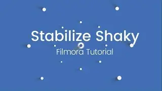 Filmora Tutorial : Stabilizing shaky video in Wondershare Filmora