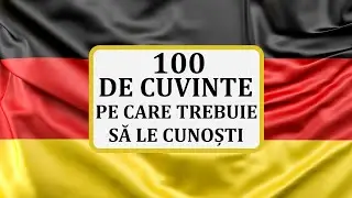 Invata Germana | 100 de cuvinte pe care trebuie sa le cunosti atunci cand inveti limba germana