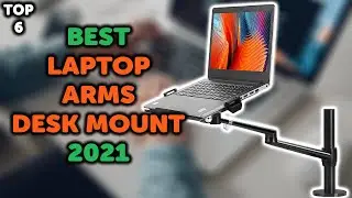 6 Best Laptop Desk Mount Stand | Top 6 Laptop Arm Mounts in 2021