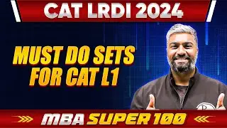 Must Do Sets 1 | CAT LRDI 2024 | MBA SUPER 100